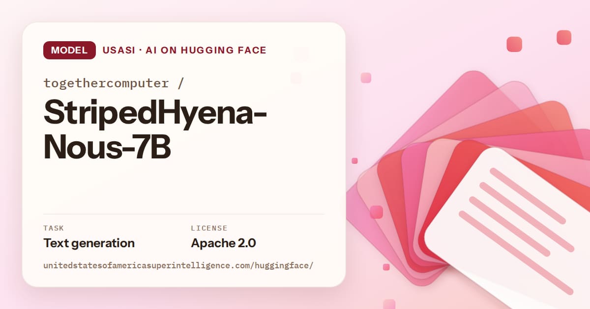 Generated coral layered-card artwork for the model togethercomputer/StripedHyena-Nous-7B, labeled USASI · AI on Hugging Face, with Task: Text generation · License: Apache 2.0.