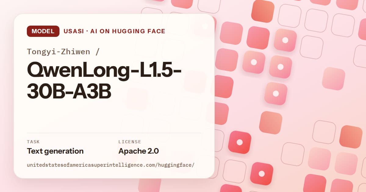 Generated coral rounded-tile grid artwork for the model Tongyi-Zhiwen/QwenLong-L1.5-30B-A3B, labeled USASI · AI on Hugging Face, with Task: Text generation · License: Apache 2.0.
