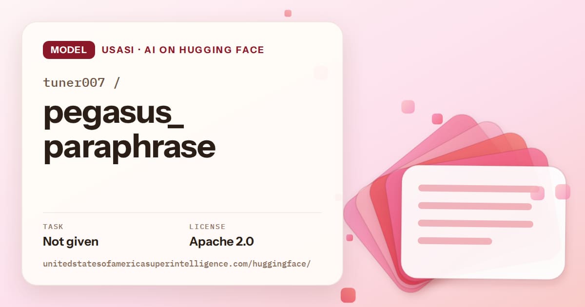 Generated coral layered-card artwork for the model tuner007/pegasus_paraphrase, labeled USASI · AI on Hugging Face, with Task: Not given · License: Apache 2.0.