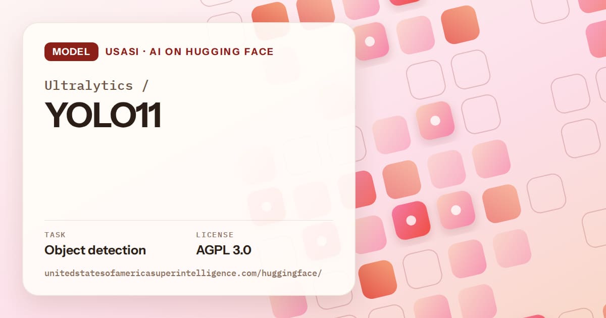 Generated coral rounded-tile grid artwork for the model Ultralytics/YOLO11, labeled USASI · AI on Hugging Face, with Task: Object detection · License: AGPL 3.0.