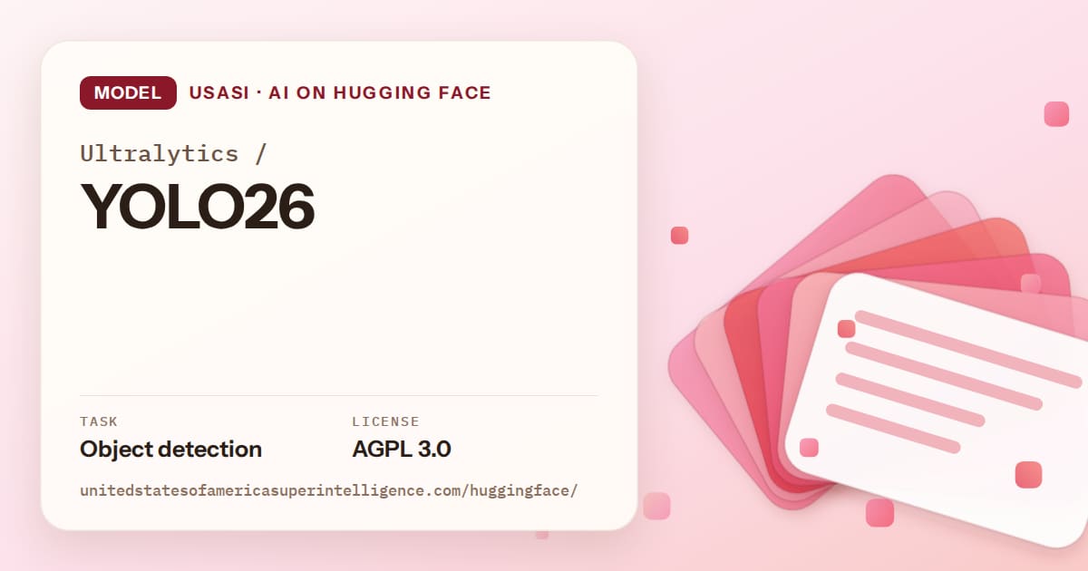 Generated coral layered-card artwork for the model Ultralytics/YOLO26, labeled USASI · AI on Hugging Face, with Task: Object detection · License: AGPL 3.0.