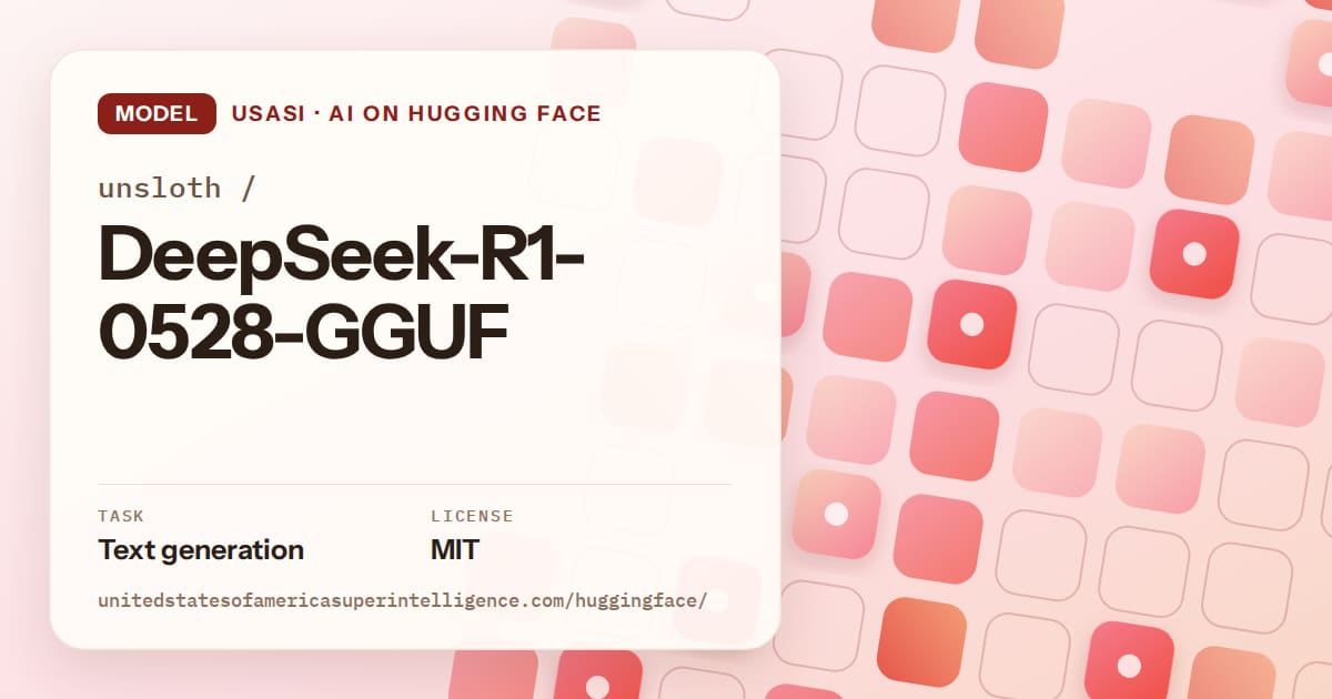 Generated coral rounded-tile grid artwork for the model unsloth/DeepSeek-R1-0528-GGUF, labeled USASI · AI on Hugging Face, with Task: Text generation · License: MIT.