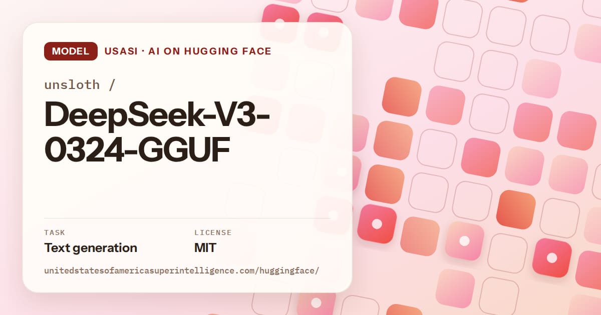 Generated coral rounded-tile grid artwork for the model unsloth/DeepSeek-V3-0324-GGUF, labeled USASI · AI on Hugging Face, with Task: Text generation · License: MIT.