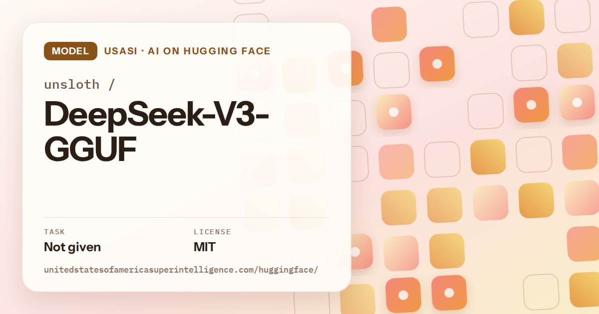 Generated orange rounded-tile grid artwork for the model unsloth/DeepSeek-V3-GGUF, labeled USASI · AI on Hugging Face, with Task: Not given · License: MIT.