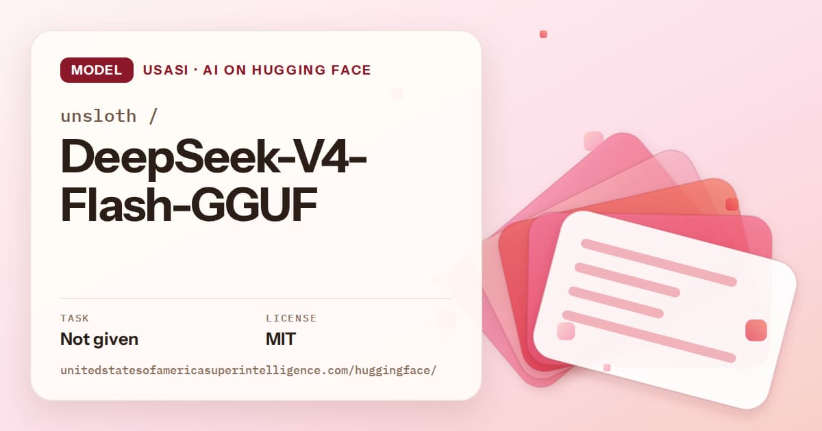 Generated coral layered-card artwork for the model unsloth/DeepSeek-V4-Flash-GGUF, labeled USASI · AI on Hugging Face, with Task: Not given · License: MIT.