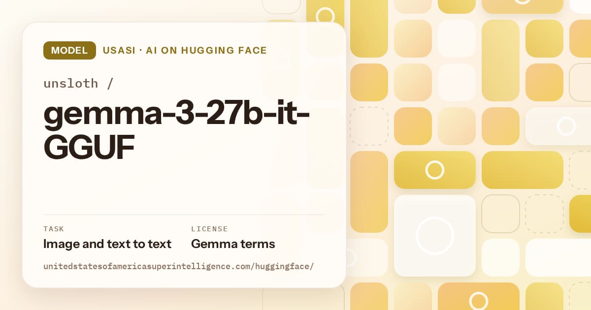 Generated gold tile-mosaic artwork for the model unsloth/gemma-3-27b-it-GGUF, labeled USASI · AI on Hugging Face, with Task: Image and text to text · License: Gemma terms.