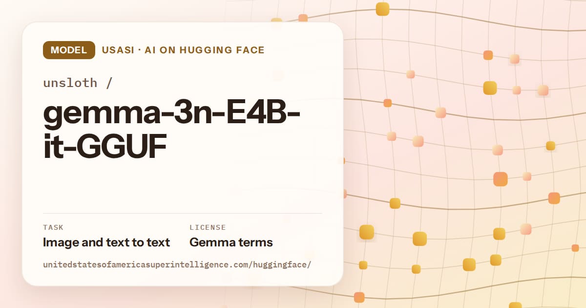 Generated amber wave-lattice artwork for the model unsloth/gemma-3n-E4B-it-GGUF, labeled USASI · AI on Hugging Face, with Task: Image and text to text · License: Gemma terms.