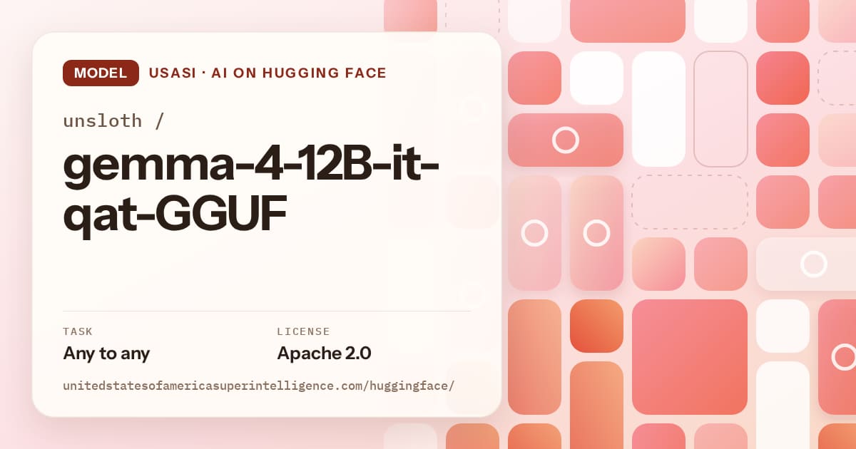 Generated coral tile-mosaic artwork for the model unsloth/gemma-4-12B-it-qat-GGUF, labeled USASI · AI on Hugging Face, with Task: Any to any · License: Apache 2.0.