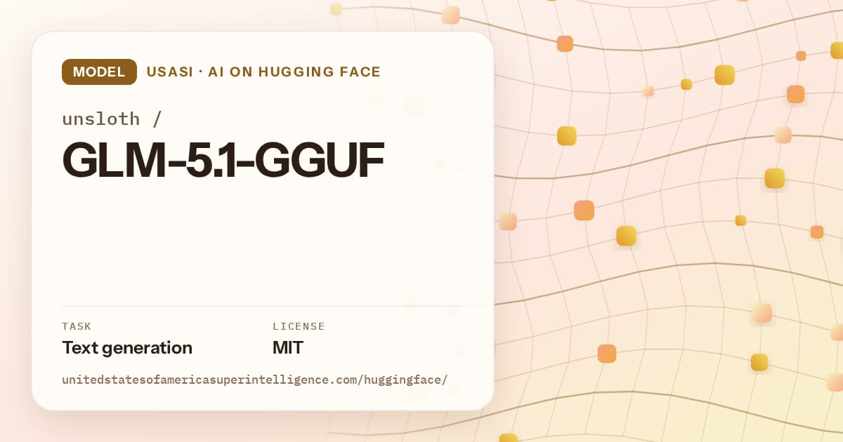 Generated amber wave-lattice artwork for the model unsloth/GLM-5.1-GGUF, labeled USASI · AI on Hugging Face, with Task: Text generation · License: MIT.