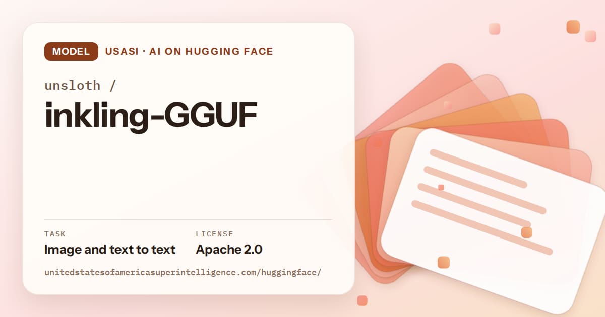 Generated tangerine layered-card artwork for the model unsloth/inkling-GGUF, labeled USASI · AI on Hugging Face, with Task: Image and text to text · License: Apache 2.0.