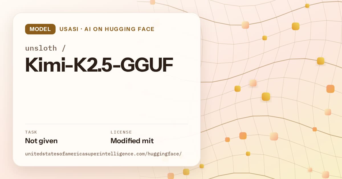 Generated amber wave-lattice artwork for the model unsloth/Kimi-K2.5-GGUF, labeled USASI · AI on Hugging Face, with Task: Not given · License: Modified mit.