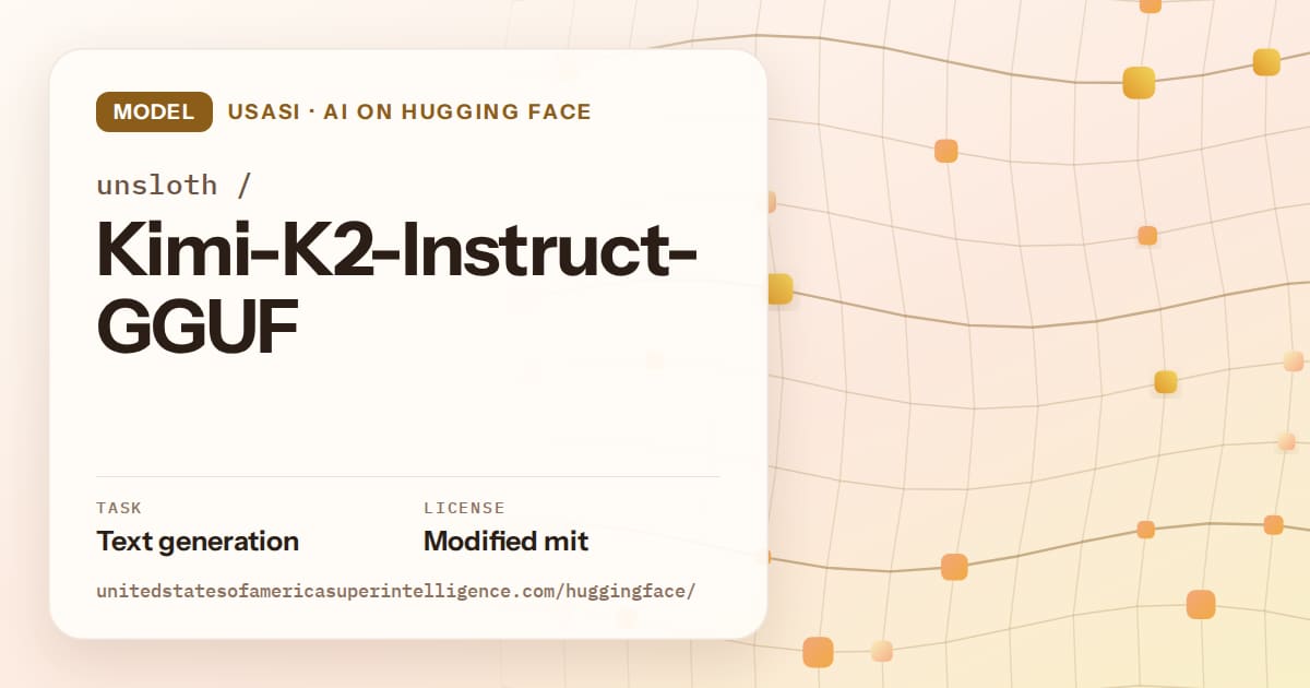 Generated amber wave-lattice artwork for the model unsloth/Kimi-K2-Instruct-GGUF, labeled USASI · AI on Hugging Face, with Task: Text generation · License: Modified mit.
