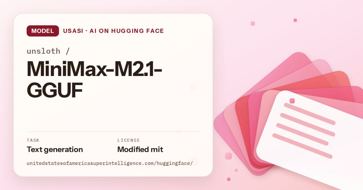 Generated coral layered-card artwork for the model unsloth/MiniMax-M2.1-GGUF, labeled USASI · AI on Hugging Face, with Task: Text generation · License: Modified mit.