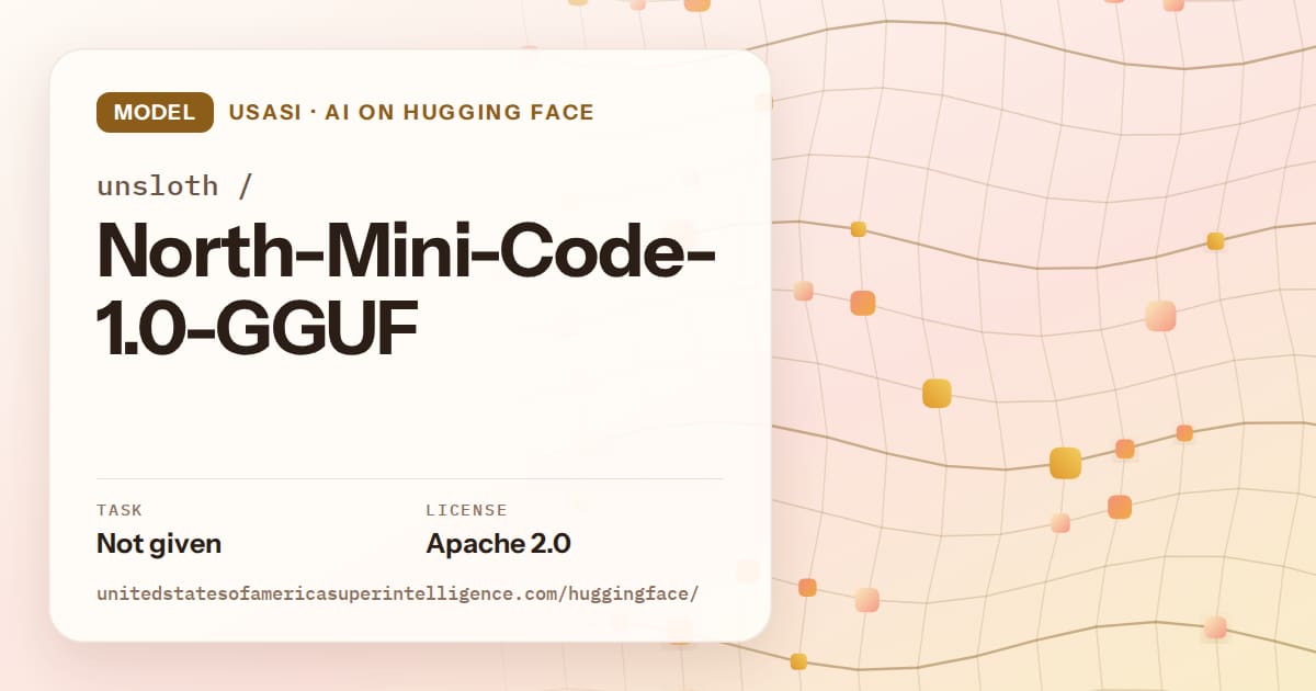 Generated amber wave-lattice artwork for the model unsloth/North-Mini-Code-1.0-GGUF, labeled USASI · AI on Hugging Face, with Task: Not given · License: Apache 2.0.