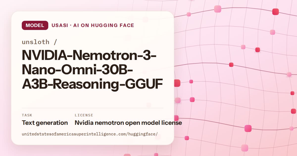 Generated rose wave-lattice artwork for the model unsloth/NVIDIA-Nemotron-3-Nano-Omni-30B-A3B-Reasoning-GGUF, labeled USASI · AI on Hugging Face, with Task: Text generation · License: Nvidia nemotron open model license.