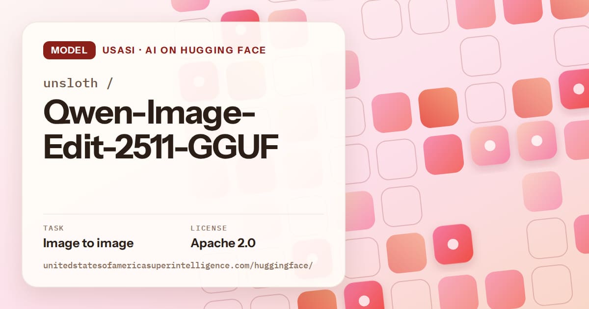 Generated coral rounded-tile grid artwork for the model unsloth/Qwen-Image-Edit-2511-GGUF, labeled USASI · AI on Hugging Face, with Task: Image to image · License: Apache 2.0.
