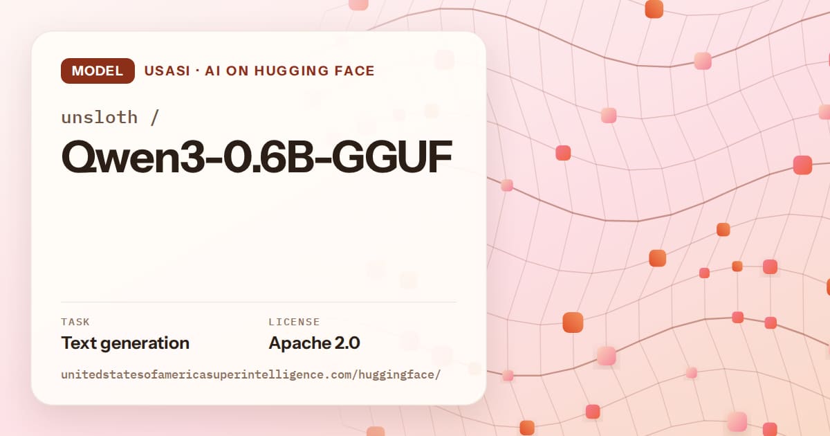 Generated tangerine wave-lattice artwork for the model unsloth/Qwen3-0.6B-GGUF, labeled USASI · AI on Hugging Face, with Task: Text generation · License: Apache 2.0.