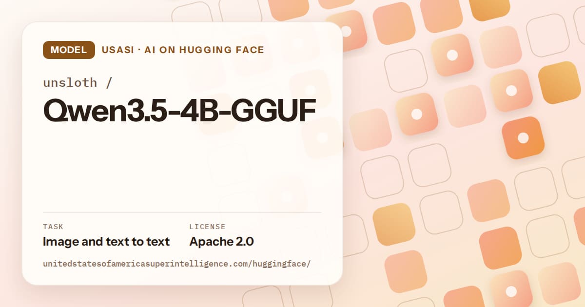 Generated orange rounded-tile grid artwork for the model unsloth/Qwen3.5-4B-GGUF, labeled USASI · AI on Hugging Face, with Task: Image and text to text · License: Apache 2.0.
