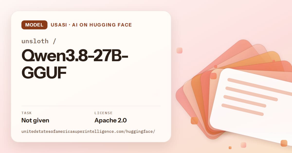 Generated tangerine layered-card artwork for the model unsloth/Qwen3.8-27B-GGUF, labeled USASI · AI on Hugging Face, with Task: Not given · License: Apache 2.0.