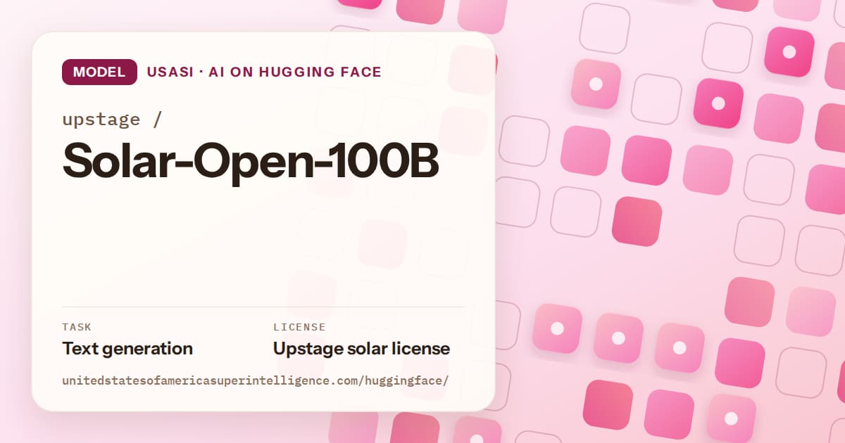Generated rose rounded-tile grid artwork for the model upstage/Solar-Open-100B, labeled USASI · AI on Hugging Face, with Task: Text generation · License: Upstage solar license.