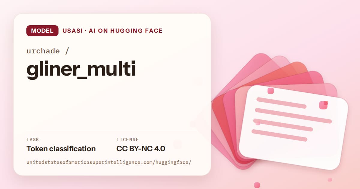 Generated coral layered-card artwork for the model urchade/gliner_multi, labeled USASI · AI on Hugging Face, with Task: Token classification · License: CC BY-NC 4.0.