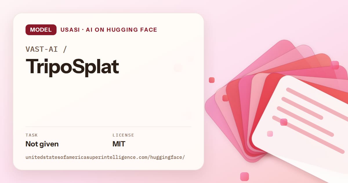 Generated coral layered-card artwork for the model VAST-AI/TripoSplat, labeled USASI · AI on Hugging Face, with Task: Not given · License: MIT.
