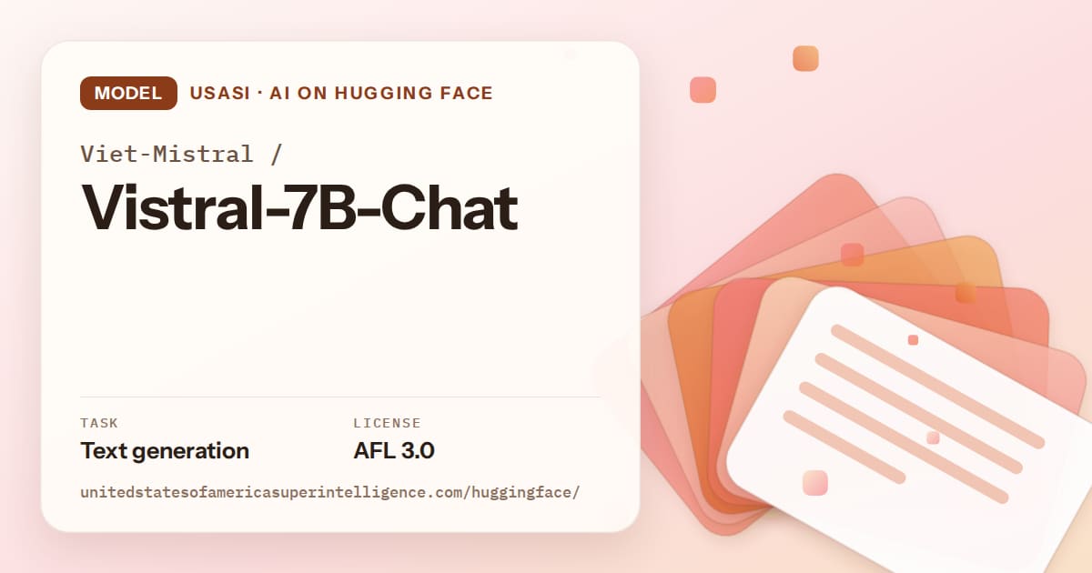 Generated tangerine layered-card artwork for the model Viet-Mistral/Vistral-7B-Chat, labeled USASI · AI on Hugging Face, with Task: Text generation · License: AFL 3.0.
