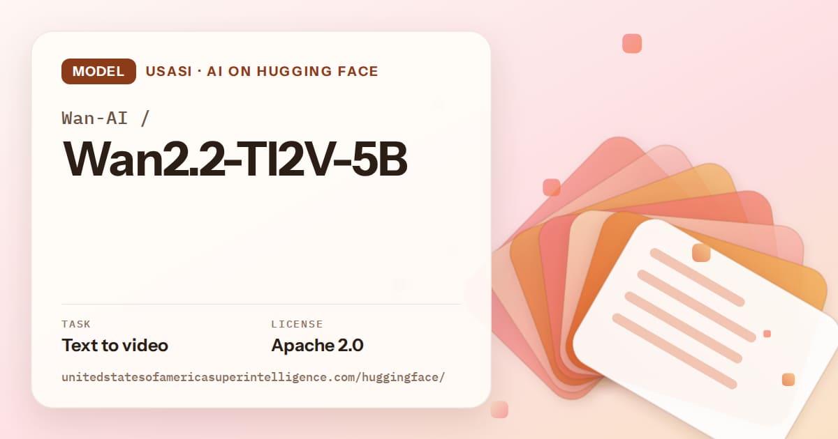 Generated tangerine layered-card artwork for the model Wan-AI/Wan2.2-TI2V-5B, labeled USASI · AI on Hugging Face, with Task: Text to video · License: Apache 2.0.