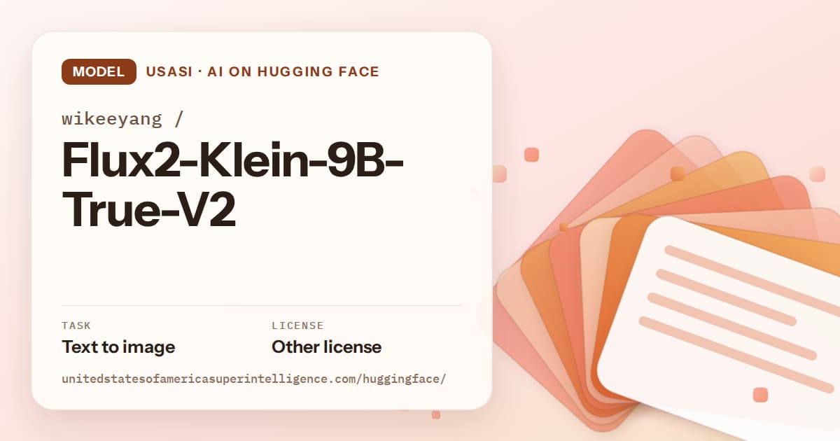Generated tangerine layered-card artwork for the model wikeeyang/Flux2-Klein-9B-True-V2, labeled USASI · AI on Hugging Face, with Task: Text to image · License: Other license.
