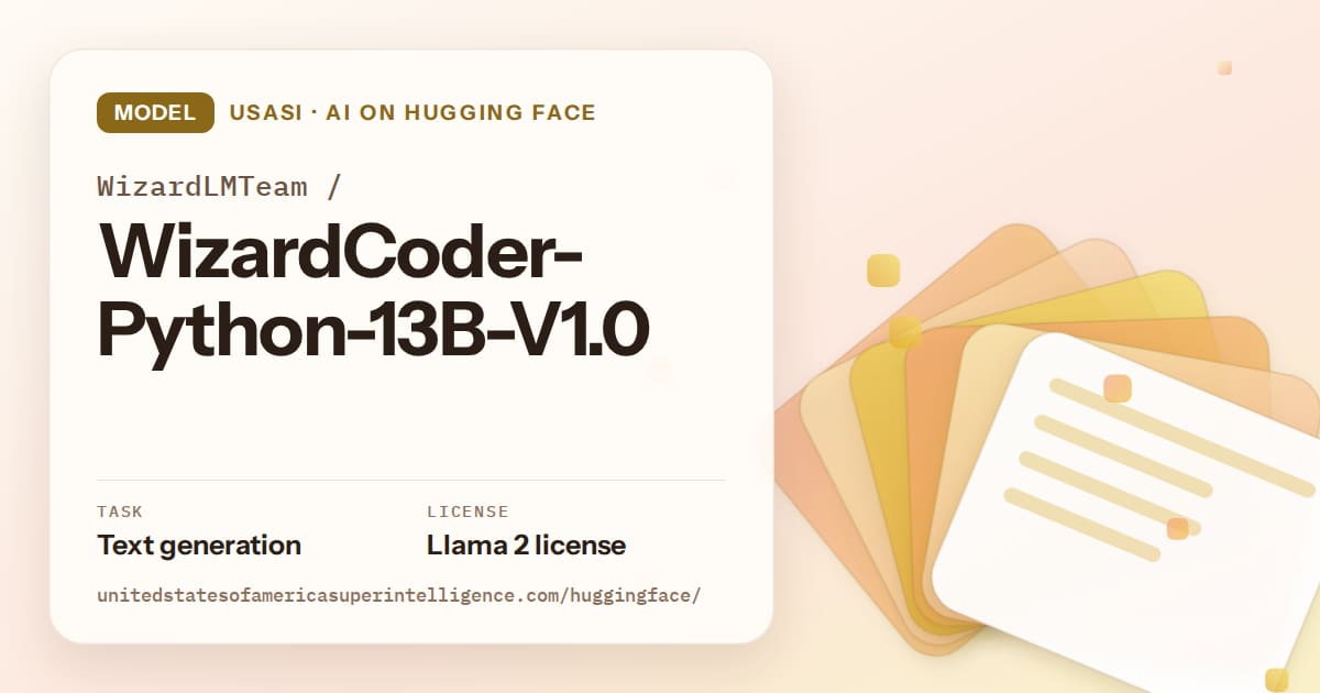 Generated amber layered-card artwork for the model WizardLMTeam/WizardCoder-Python-13B-V1.0, labeled USASI · AI on Hugging Face, with Task: Text generation · License: Llama 2 license.