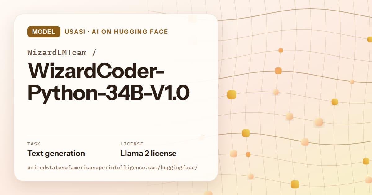 Generated amber wave-lattice artwork for the model WizardLMTeam/WizardCoder-Python-34B-V1.0, labeled USASI · AI on Hugging Face, with Task: Text generation · License: Llama 2 license.