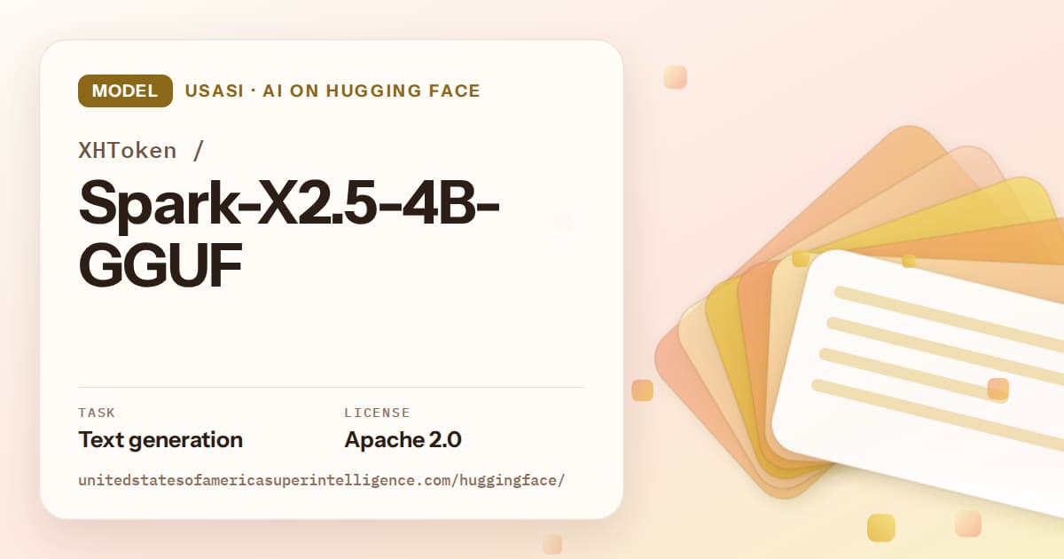 Generated amber layered-card artwork for the model XHToken/Spark-X2.5-4B-GGUF, labeled USASI · AI on Hugging Face, with Task: Text generation · License: Apache 2.0.