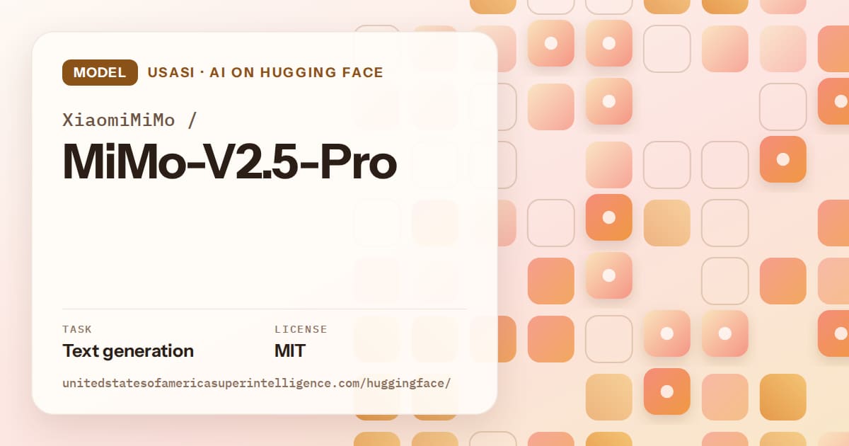 Generated orange rounded-tile grid artwork for the model XiaomiMiMo/MiMo-V2.5-Pro, labeled USASI · AI on Hugging Face, with Task: Text generation · License: MIT.