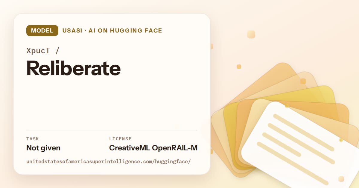 Generated amber layered-card artwork for the model XpucT/Reliberate, labeled USASI · AI on Hugging Face, with Task: Not given · License: CreativeML OpenRAIL-M.