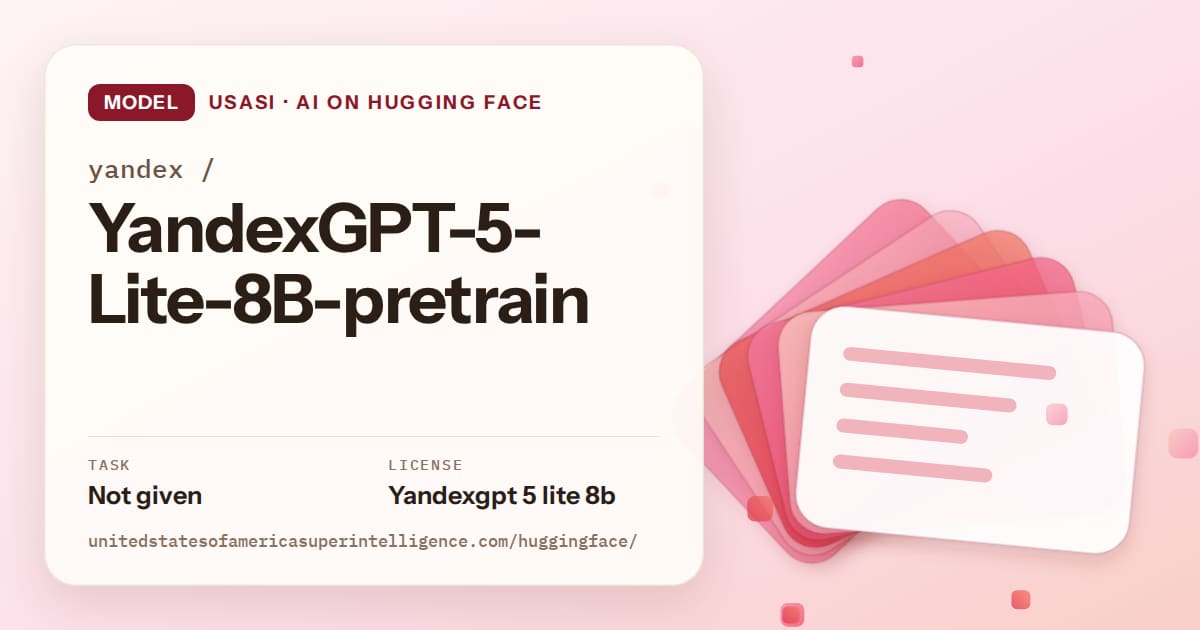 Generated coral layered-card artwork for the model yandex/YandexGPT-5-Lite-8B-pretrain, labeled USASI · AI on Hugging Face, with Task: Not given · License: Yandexgpt 5 lite 8b.