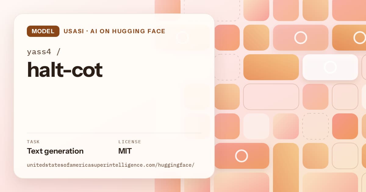 Generated orange tile-mosaic artwork for the model yass4/halt-cot, labeled USASI · AI on Hugging Face, with Task: Text generation · License: MIT.