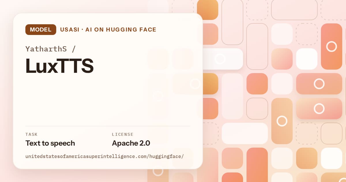 Generated orange tile-mosaic artwork for the model YatharthS/LuxTTS, labeled USASI · AI on Hugging Face, with Task: Text to speech · License: Apache 2.0.