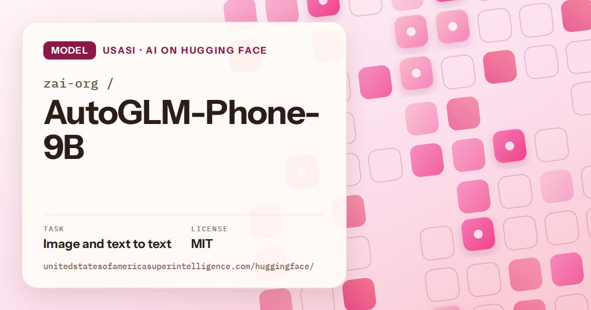 Generated rose rounded-tile grid artwork for the model zai-org/AutoGLM-Phone-9B, labeled USASI · AI on Hugging Face, with Task: Image and text to text · License: MIT.