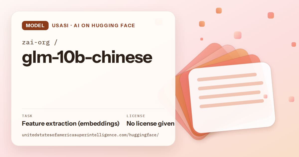 Generated tangerine layered-card artwork for the model zai-org/glm-10b-chinese, labeled USASI · AI on Hugging Face, with Task: Feature extraction (embeddings) · License: No license given.