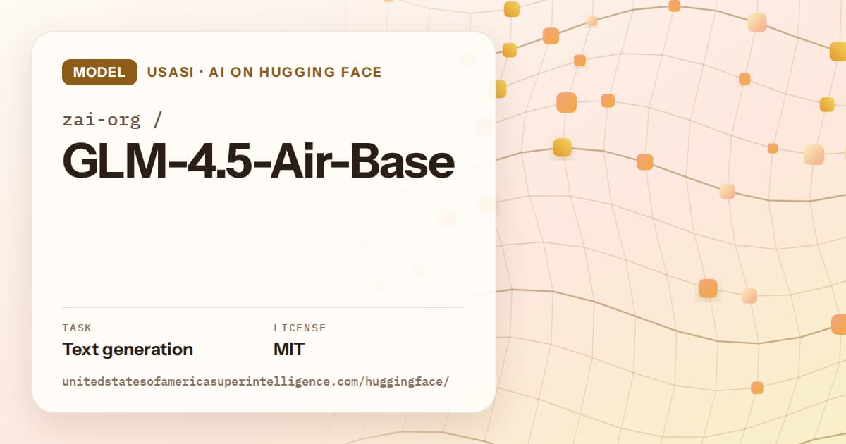Generated amber wave-lattice artwork for the model zai-org/GLM-4.5-Air-Base, labeled USASI · AI on Hugging Face, with Task: Text generation · License: MIT.