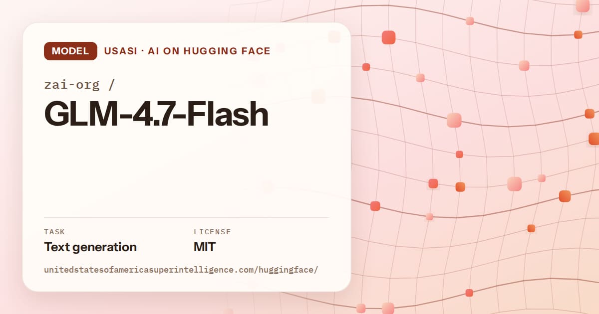 Generated tangerine wave-lattice artwork for the model zai-org/GLM-4.7-Flash, labeled USASI · AI on Hugging Face, with Task: Text generation · License: MIT.