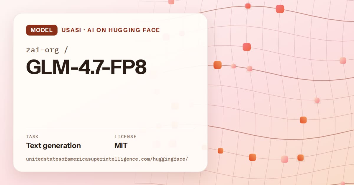 Generated tangerine wave-lattice artwork for the model zai-org/GLM-4.7-FP8, labeled USASI · AI on Hugging Face, with Task: Text generation · License: MIT.