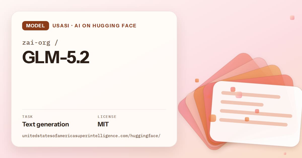 Generated tangerine layered-card artwork for the model zai-org/GLM-5.2, labeled USASI · AI on Hugging Face, with Task: Text generation · License: MIT.