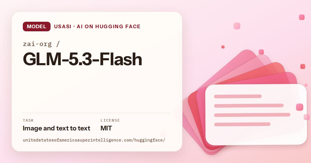 Generated coral layered-card artwork for the model zai-org/GLM-5.3-Flash, labeled USASI · AI on Hugging Face, with Task: Image and text to text · License: MIT.