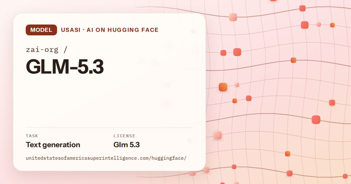 Generated tangerine wave-lattice artwork for the model zai-org/GLM-5.3, labeled USASI · AI on Hugging Face, with Task: Text generation · License: Glm 5.3.