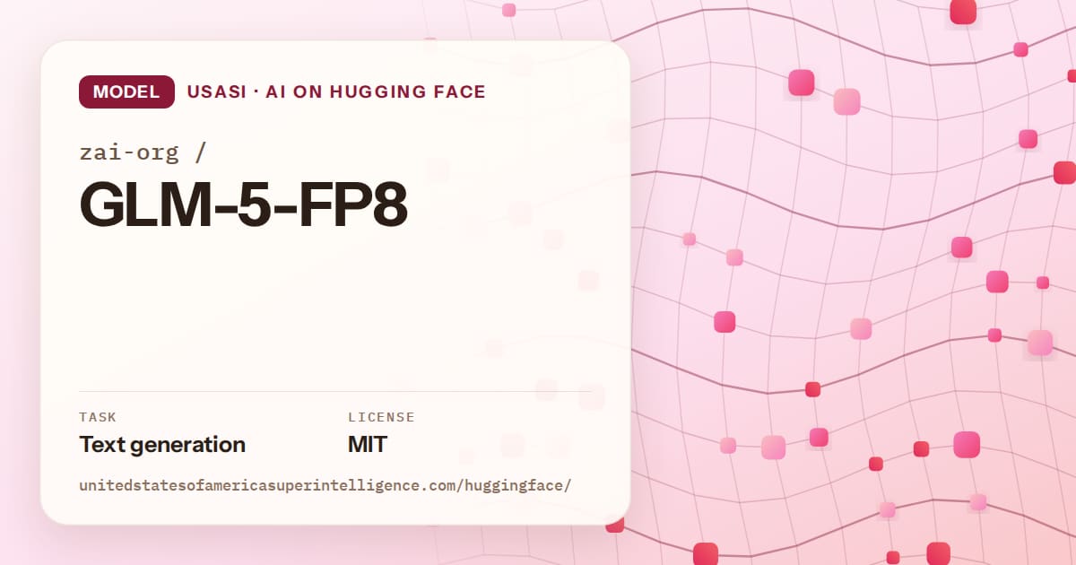 Generated rose wave-lattice artwork for the model zai-org/GLM-5-FP8, labeled USASI · AI on Hugging Face, with Task: Text generation · License: MIT.