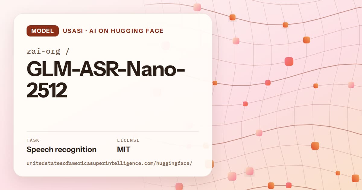 Generated tangerine wave-lattice artwork for the model zai-org/GLM-ASR-Nano-2512, labeled USASI · AI on Hugging Face, with Task: Speech recognition · License: MIT.
