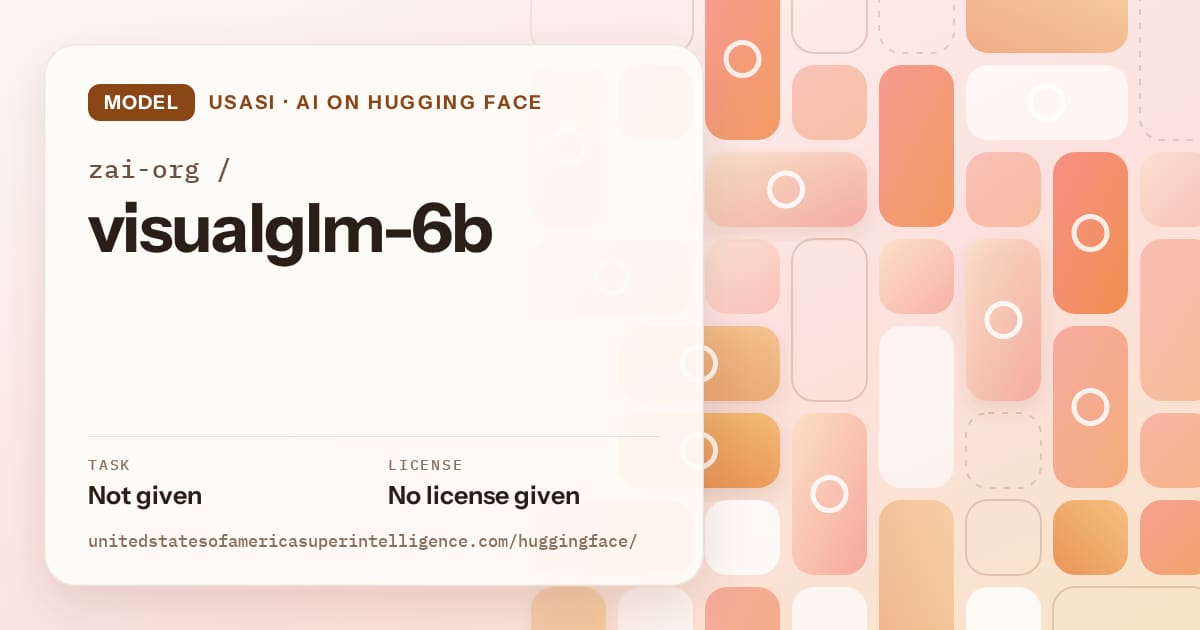 Generated orange tile-mosaic artwork for the model zai-org/visualglm-6b, labeled USASI · AI on Hugging Face, with Task: Not given · License: No license given.