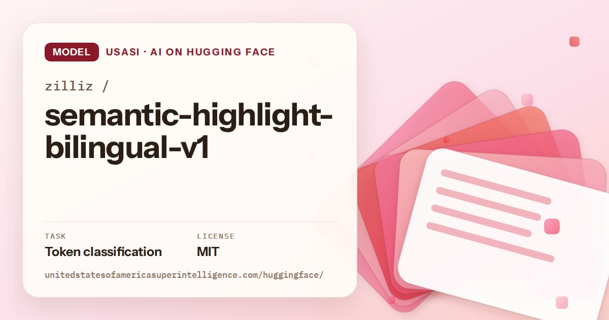 Generated coral layered-card artwork for the model zilliz/semantic-highlight-bilingual-v1, labeled USASI · AI on Hugging Face, with Task: Token classification · License: MIT.